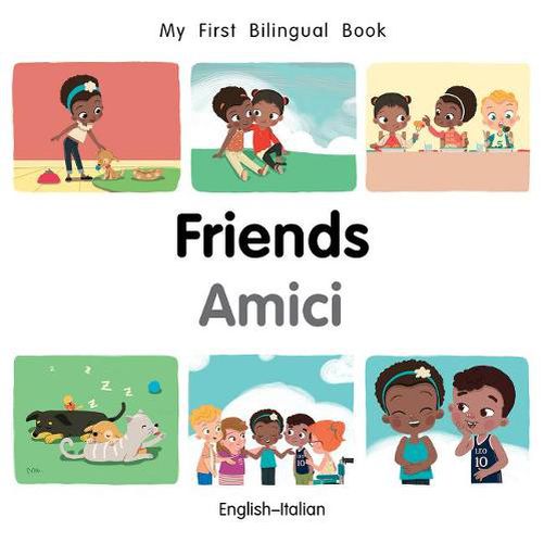 My First Bilingual Book-Friends (English-Italian)