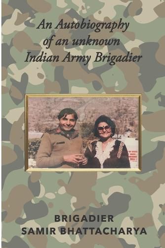 Cover image for An Autobiography of an unknown Indian Army Brigadier