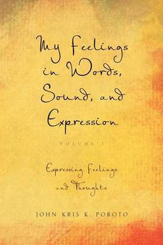 Cover image for My Feelings in Words, Sound, and Expression: Volume 1 Expressing Feelings and Thoughts