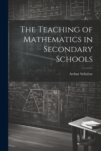 Cover image for The Teaching of Mathematics in Secondary Schools