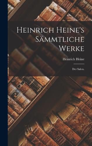 Cover image for Heinrich Heine's saemmtliche Werke