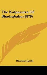 Cover image for The Kalpasutra of Bhadrabahu (1879)