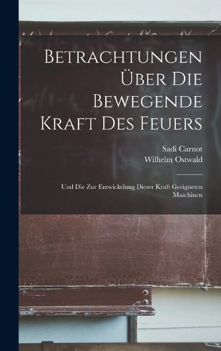 Cover image for Betrachtungen UEber Die Bewegende Kraft Des Feuers