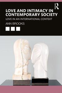 Cover image for Love and Intimacy in Contemporary Society: Love in an International Context