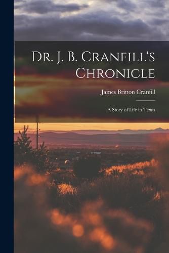 Cover image for Dr. J. B. Cranfill's Chronicle