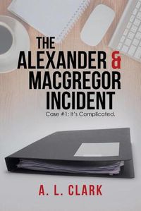 Cover image for The Alexander & MacGregor Incident