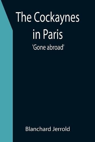 Cover image for The Cockaynes in Paris; 'Gone abroad