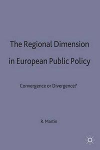 Cover image for The Regional Dimension in European Public Policy: Convergence or Divergence?