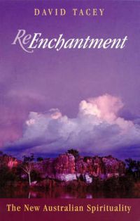 Cover image for Re-Enchantment: The New Australian Spirituality