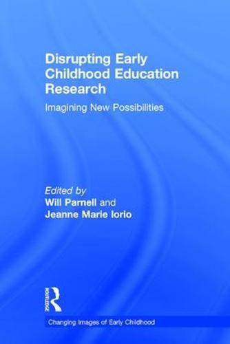 Cover image for Disrupting Early Childhood Education Research: Imagining New Possibilities