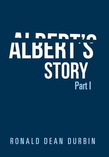 Albert's Story: Part I