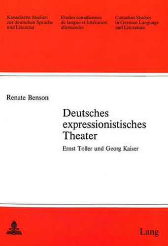 Deutsches Expressionistisches Theater: Ernst Toller und Georg Kaiser