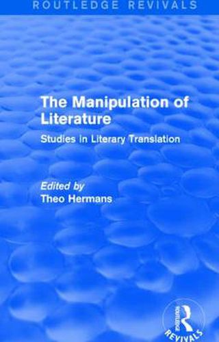 Cover image for The Manipulation of Literature (Routledge Revivals): Studies in Literary Translation