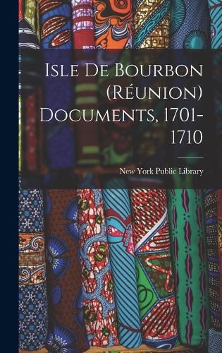 Isle De Bourbon (Reunion) Documents, 1701-1710