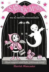 Cover image for Isadora Moon en el castillo encantado / Isadora Moon Goes on a School Trip