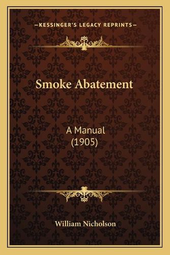 Smoke Abatement: A Manual (1905)