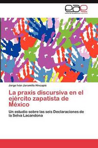 Cover image for La praxis discursiva en el ejercito zapatista de Mexico