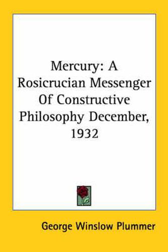 Cover image for Mercury: A Rosicrucian Messenger Of Constructive Philosophy December, 1932