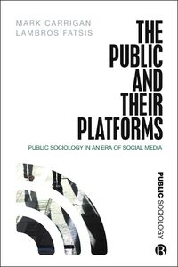 Cover image for The Public and Their Platforms: Public Sociology in an Era of Social Media