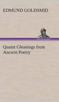 Cover image for Quaint Gleanings from Ancient Poetry