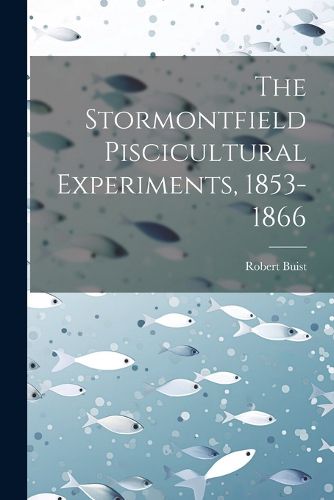 Cover image for The Stormontfield Piscicultural Experiments, 1853-1866