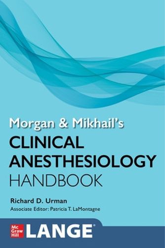 Cover image for Morgan and Mikhail's Clinical Anesthesiology Handbook