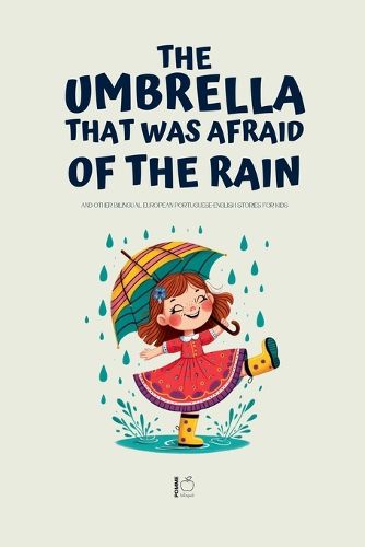 Cover image for The Umbrella That Was Afraid of the Rain And Other Bilingual European Portuguese-English Stories for Kids