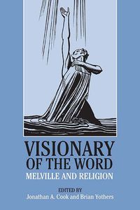 Cover image for Visionary of the Word: Melville and Religion