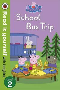 Cover image for Peppa Pig: School Bus Trip - Read it yourself with Ladybird: Level 2