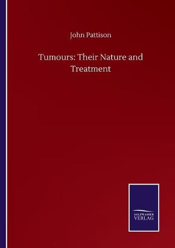 Cover image for Tumours: Their Nature and Treatment