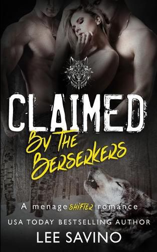 Claimed by the Berserkers: A menage shifter romance