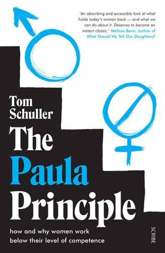 Cover image for The Paula Principle: how and why women work below their level of competence