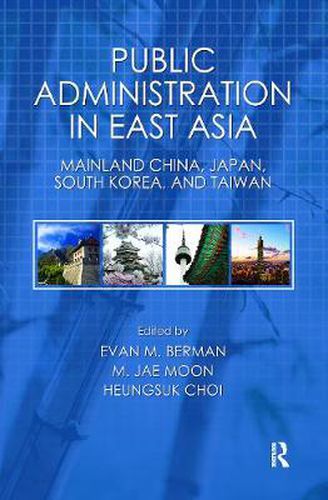 Cover image for Public Administration in East Asia: Mainland China, Japan, South Korea, and Taiwan