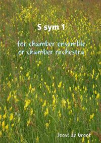 Cover image for S sym 1 for chamber ensemble or chamber orchestra