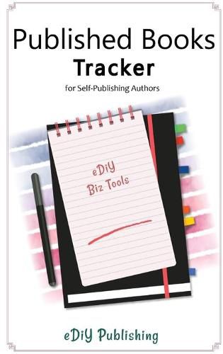 Published Books Tracker for Self-Publishing Authors: Workbook Organizer Logbook