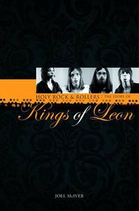 Cover image for Story of   Kings of Leon , The: Holy Rock 'n' Rollers