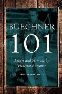 Cover image for Buechner 101: Essays and Sermons by Frederick Buechner