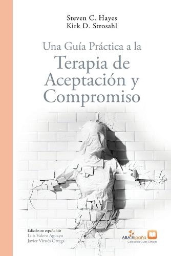 Cover image for Una Guia Practica a la Terapia de Aceptacion y Compromiso