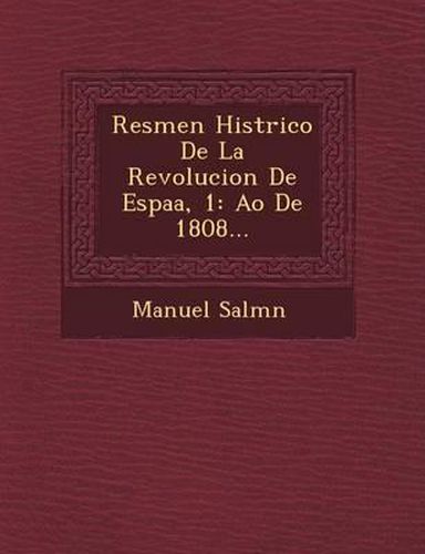 Cover image for Res Men Hist Rico de La Revolucion de Espa A, 1