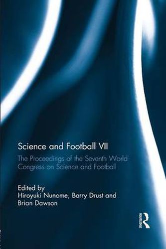 Cover image for Science and Football VII: The Proceedings of the Seventh World Congress on Science and Football