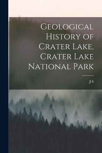 Geological History of Crater Lake, Crater Lake National Park