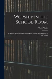 Cover image for Worship in the School-room