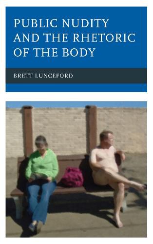 Cover image for Public Nudity and the Rhetoric of the Body