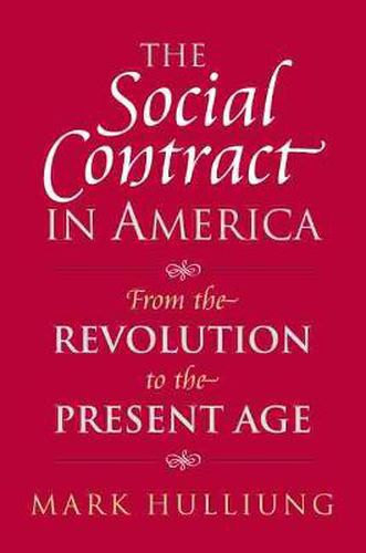 The Social Contract in America: From the Revolution to the Present Age