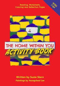 Cover image for The Home Within You Activity Book: Reading, worksheets, coloring and reflection pages