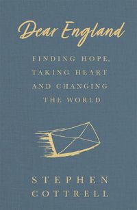 Cover image for Dear England: Finding Hope, Taking Heart and Changing the World