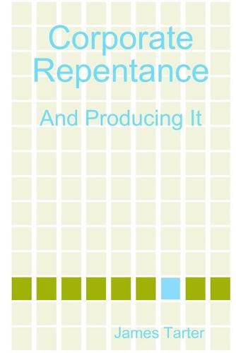Cover image for Corporate Repentance: and Producing it
