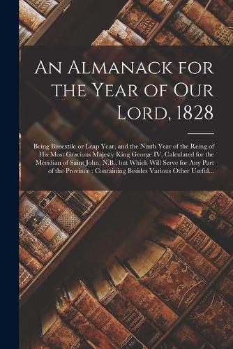 Cover image for An Almanack for the Year of Our Lord, 1828 [microform]