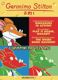 Cover image for Geronimo Stilton 3-in-1 #3: Dinosaurs in Action!, Play It Again, Mozart!, and The Weird Book Machine