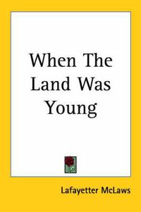 Cover image for When the Land Was Young